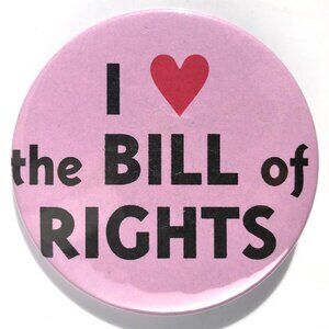 vintage pinback button I Heart the Bill of Rights Activist Pin Cause Movement